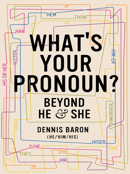 Title details for What's Your Pronoun? by Dennis Baron - Wait list